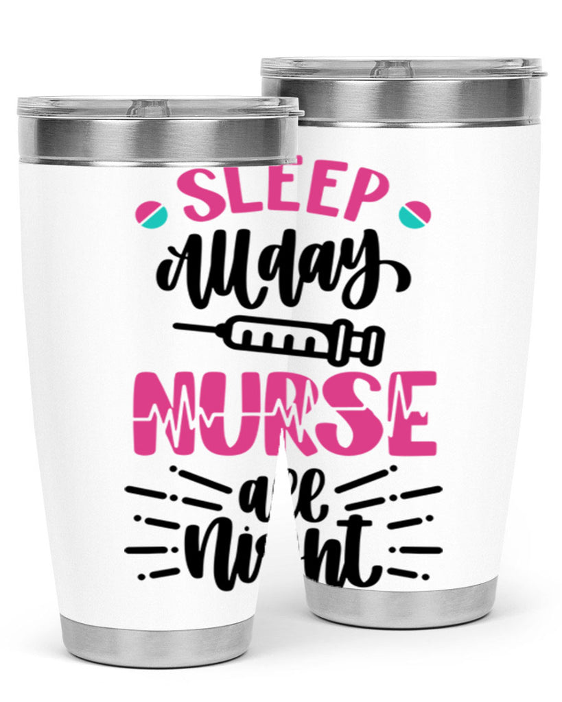 Sleep All Day Nurse All Style Style 33#- nurse- tumbler