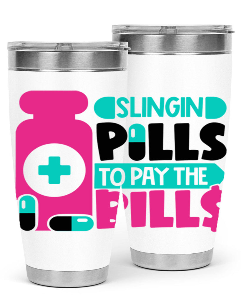 Slingin Pills To Pay The Bills Style Style 31#- nurse- tumbler