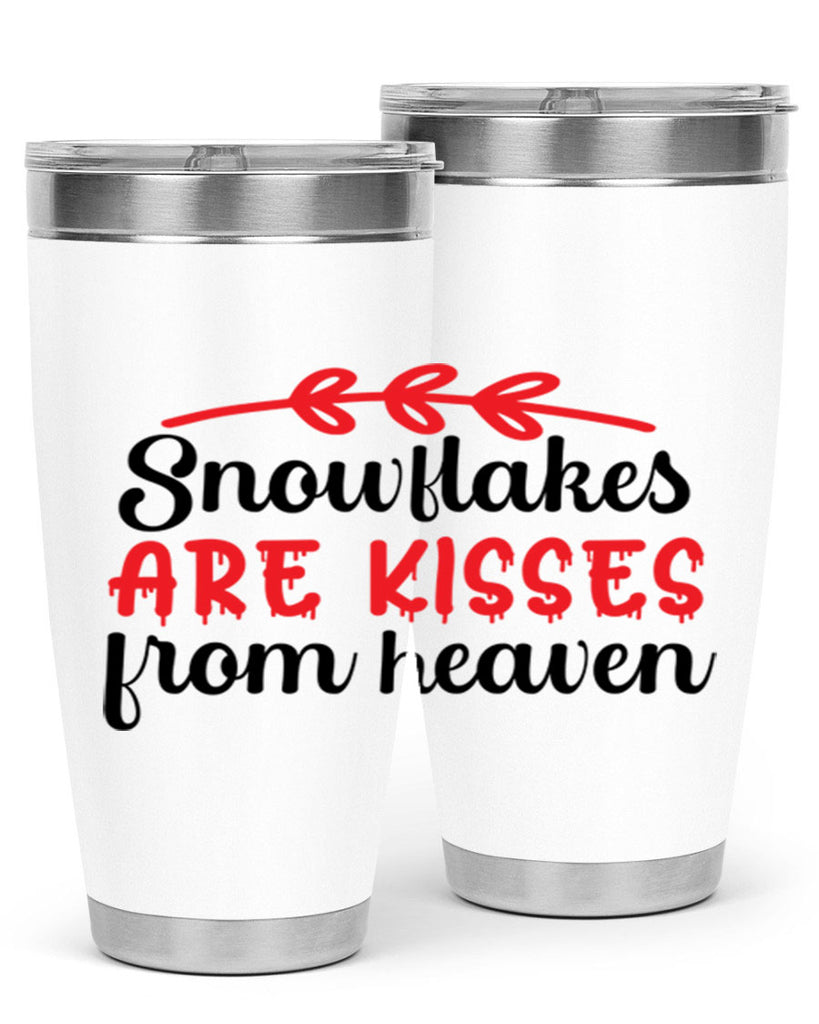 Snowflakes are kisses from heaven 376#- winter- Tumbler