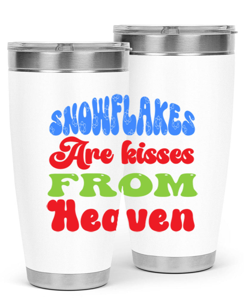 Snowflakes are kisses from heaven 377#- winter- Tumbler