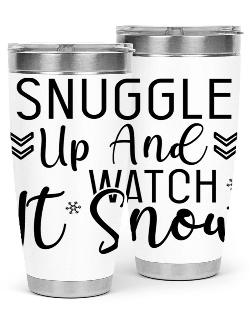 Snuggle Up And Watch It Snow384#- winter- Tumbler