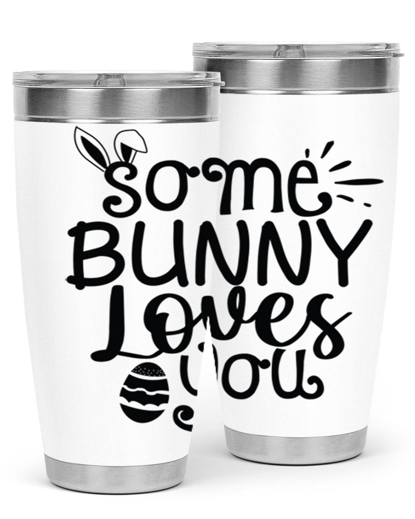 Some bunny loves you  404#- spring- Tumbler