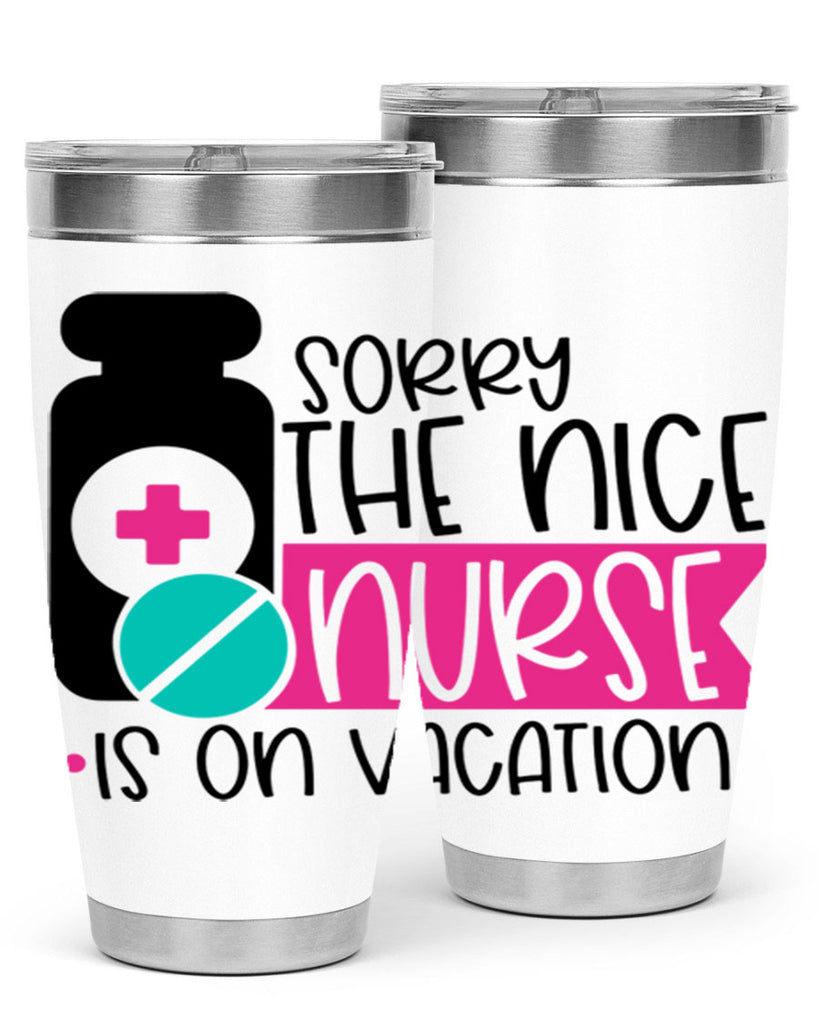 Sorry The Nice Nurse Is On Vacation Style Style 30#- nurse- tumbler