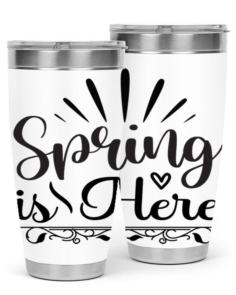 Spring is Here  501#- spring- Tumbler