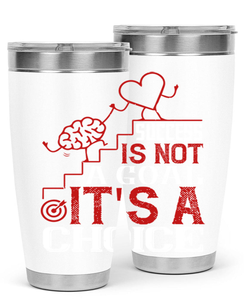 Success is not a goal Its a choice Style 18#- coaching- tumbler