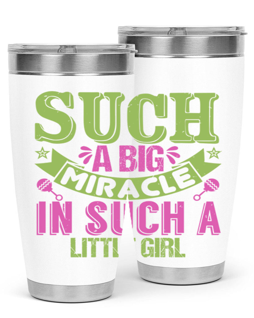 Such a big miracle in such a little girl Style 169#- baby- tumbler