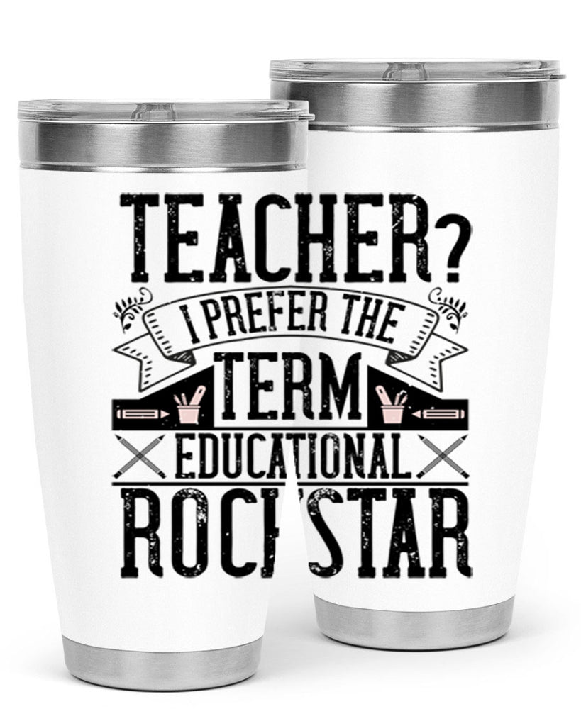 Teacherprefer the term educational rock star Style 13#- teacher- tumbler