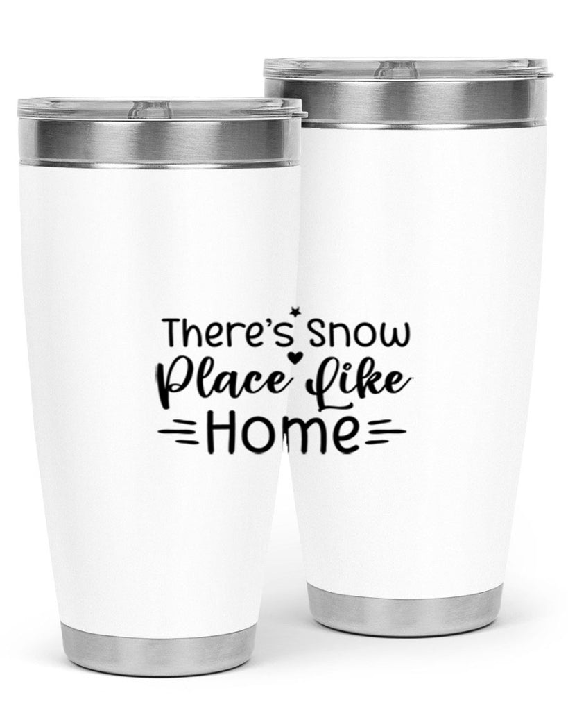 Theres Snow Place Like Home 406#- winter- Tumbler