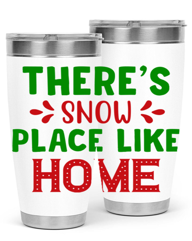 Theres Snow Place Like Home 407#- winter- Tumbler
