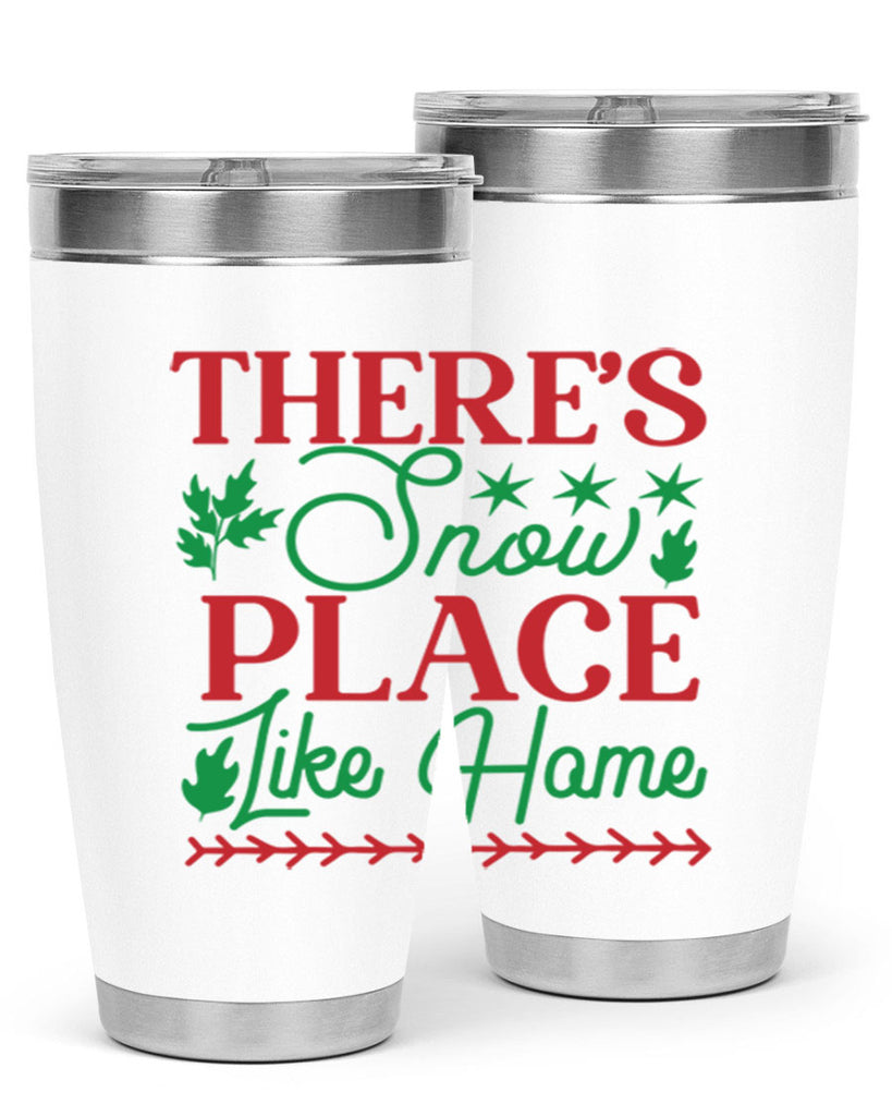 Theres Snow Place Like Home 412#- winter- Tumbler