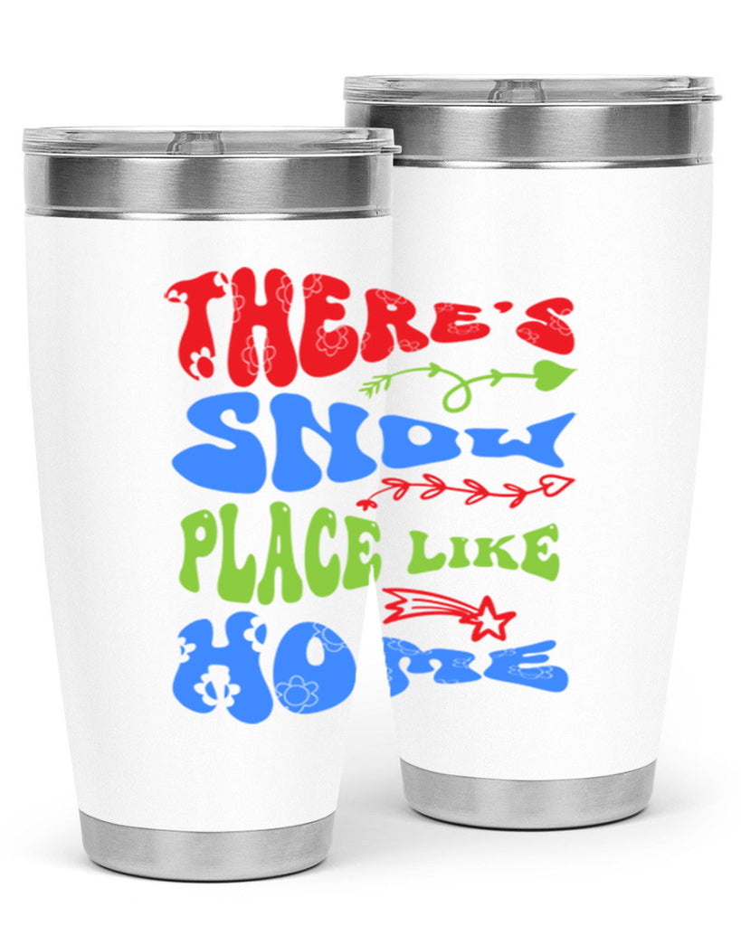 Theres snow place like home 409#- winter- Tumbler
