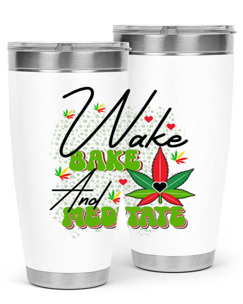 Wake Bake and Meditate 275#- marijuana- Tumbler