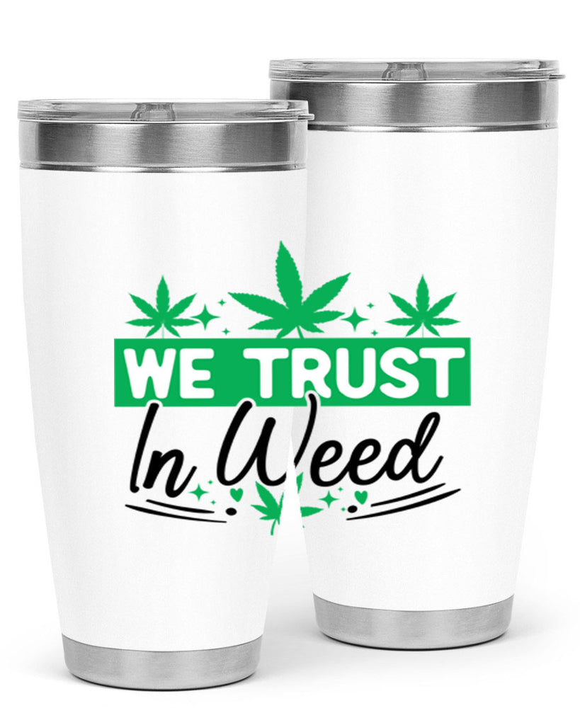 We Trust in weed 277#- marijuana- Tumbler