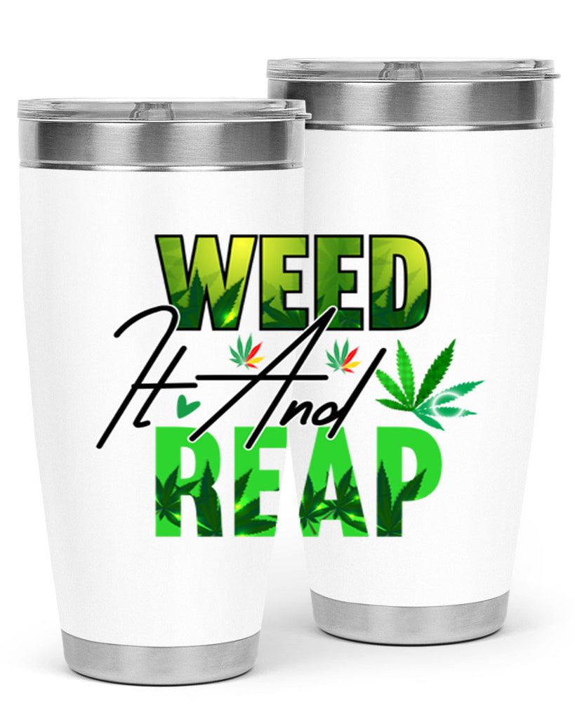 Weed It and Reap 287#- marijuana- Tumbler