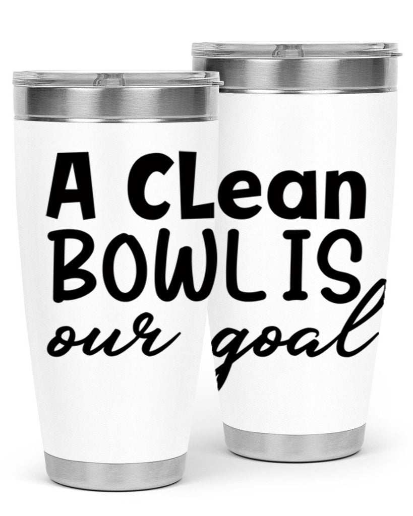 a clean bowl is our goal 93#- bathroom- Tumbler