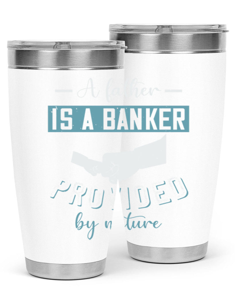 a father is a banker 168#- fathers day- Tumbler