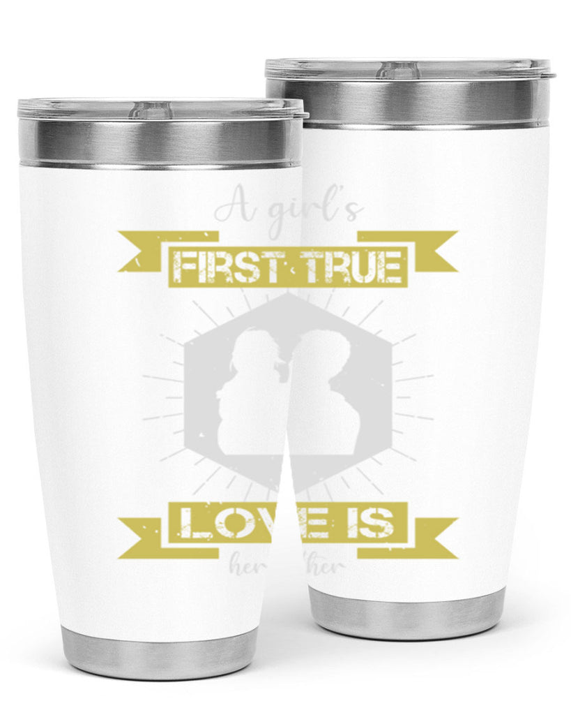 a girl’s first true love 119#- fathers day- Tumbler