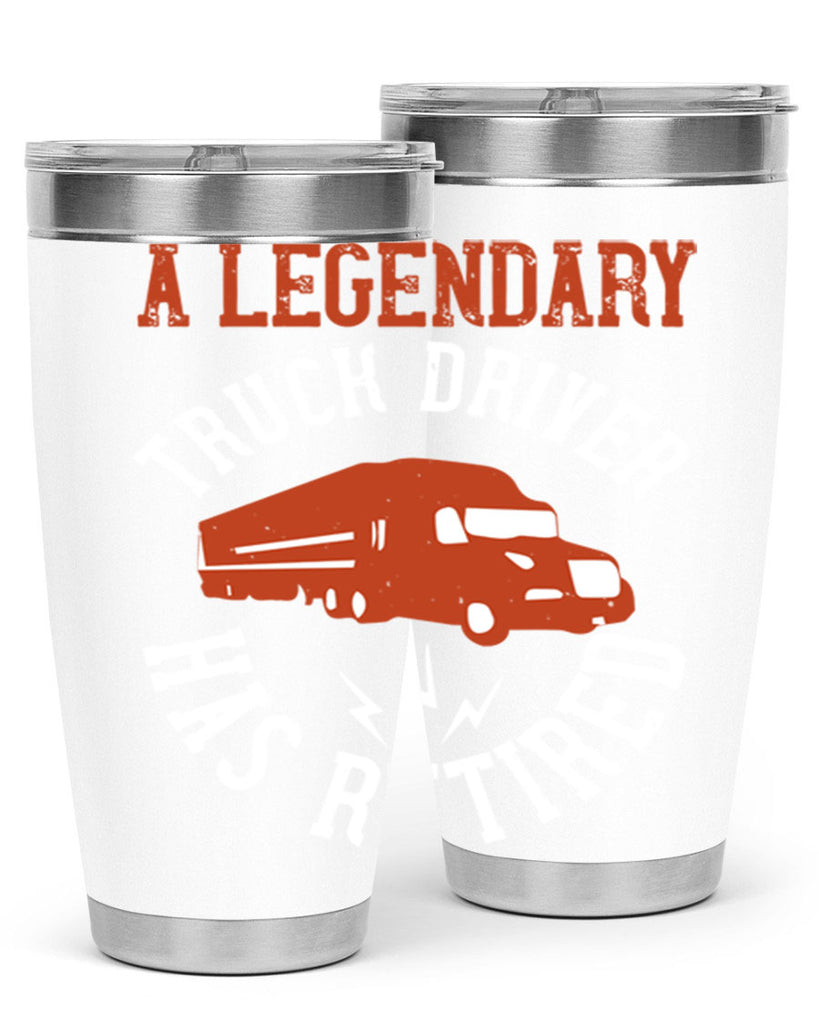 a legendary truck driver has retired Style 50#- truck driver- tumbler