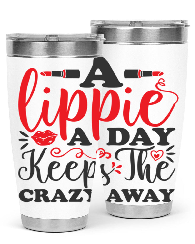 a lippie a day keeps the crazyaway Style 166#- make up- Tumbler