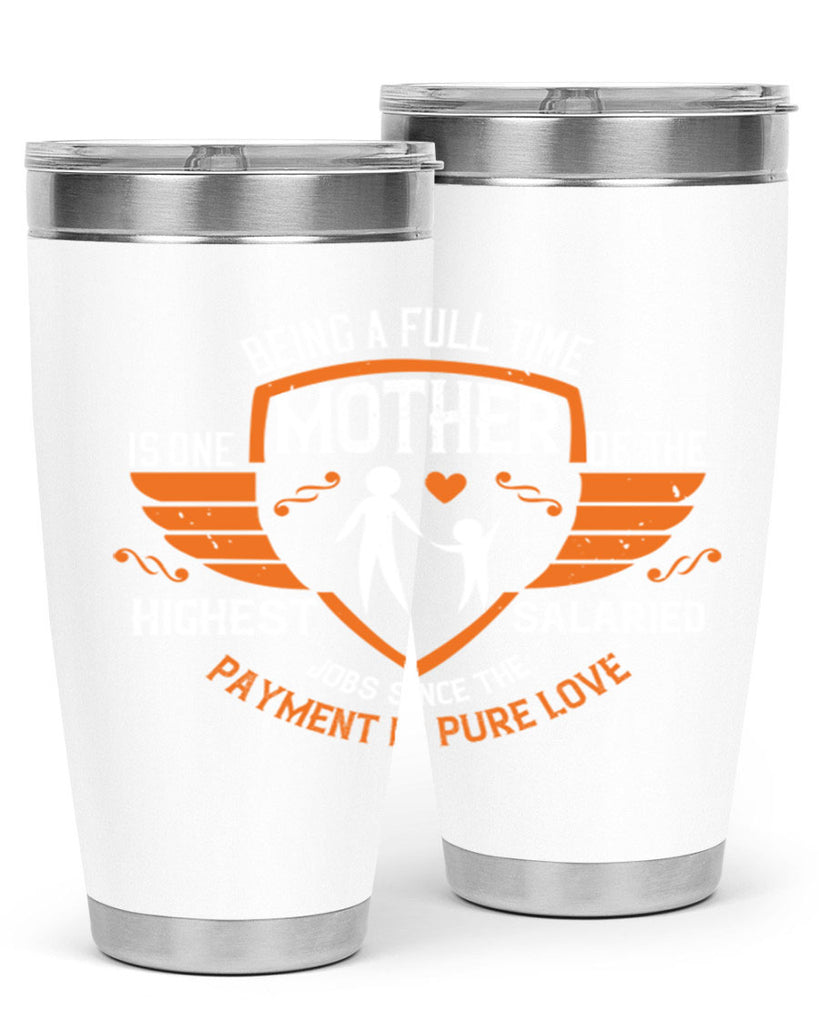 being a fulltime mother 86#- mothers day- Tumbler