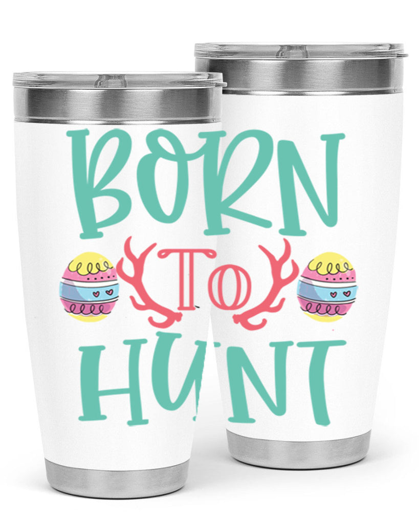 born to hunt 120#- easter- Tumbler