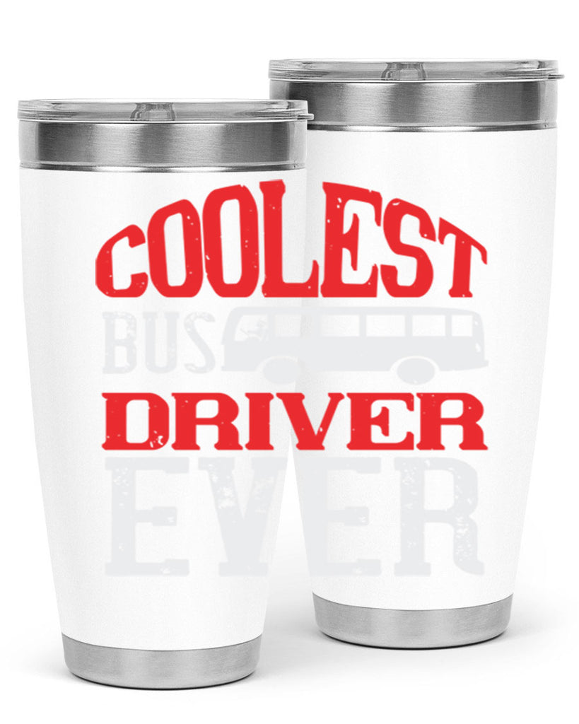 coolest bus driver ever Style 38#- bus driver- tumbler