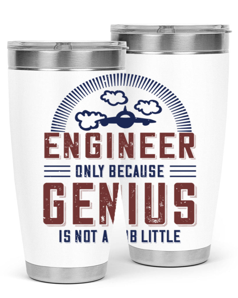 engineer only because genius is not a job little Style 63#- engineer- tumbler