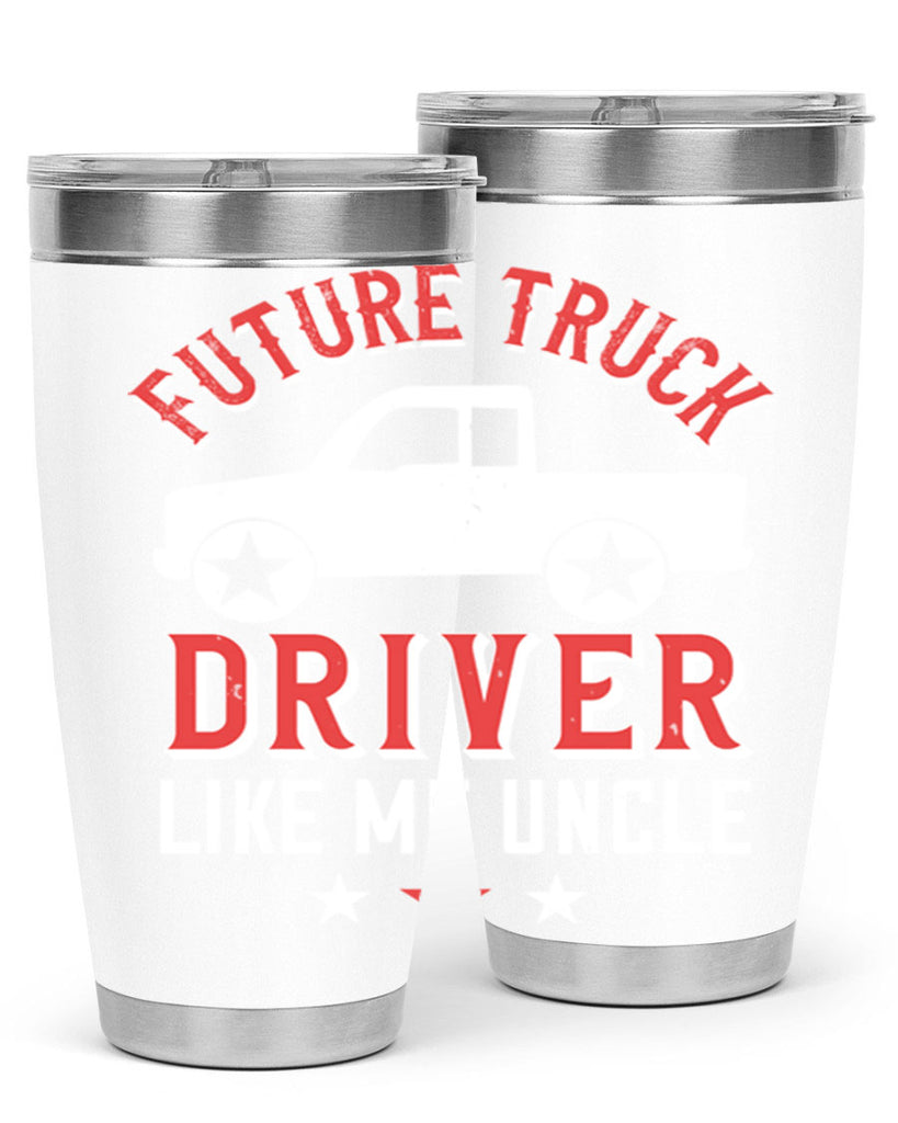 future truck driver like me uncle Style 49#- truck driver- tumbler