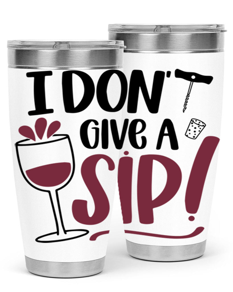 i dont give a sip 5#- drinking- Tumbler