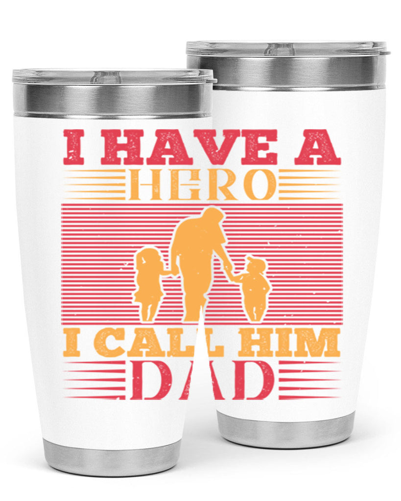 i have a hero i call him dad 198#- fathers day- Tumbler