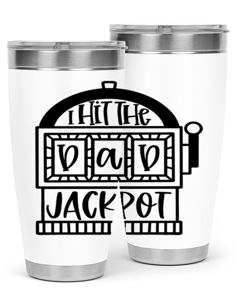 i hit the dad jackpot 43#- fathers day- Tumbler