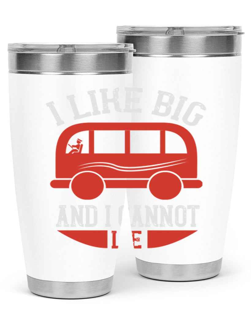 i like big and i cannot lie Style 31#- bus driver- tumbler