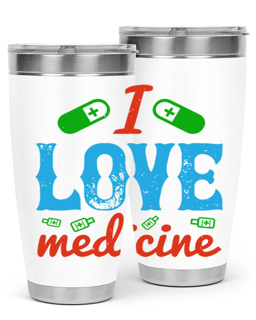 i love medicine Style 46#- medical- tumbler