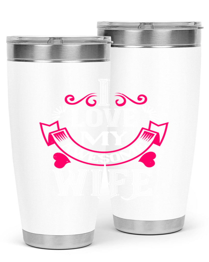 i love my awesome wife 55#- valentines day- Tumbler
