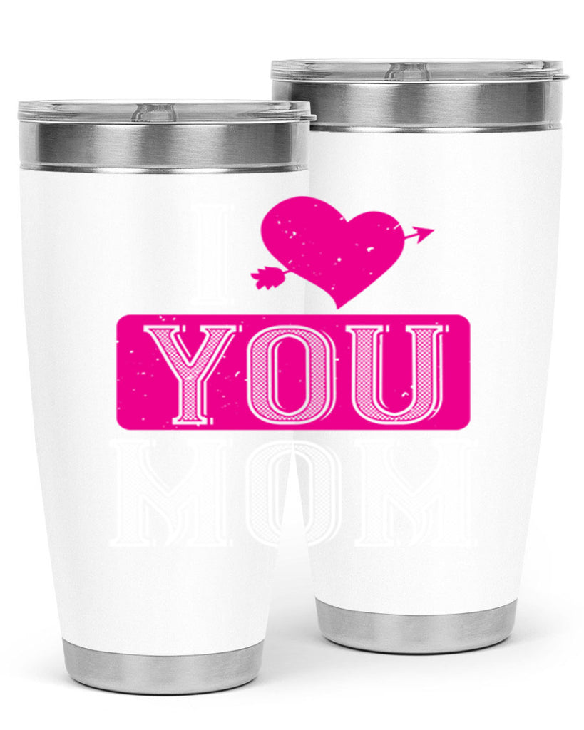 i love your mom 50#- valentines day- Tumbler