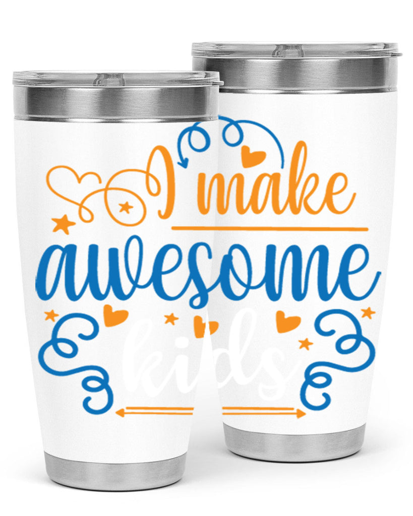 i make awesome kids 88#- fathers day- Tumbler