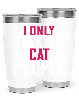 i only talk to cat people Style 58#- cat- Tumbler