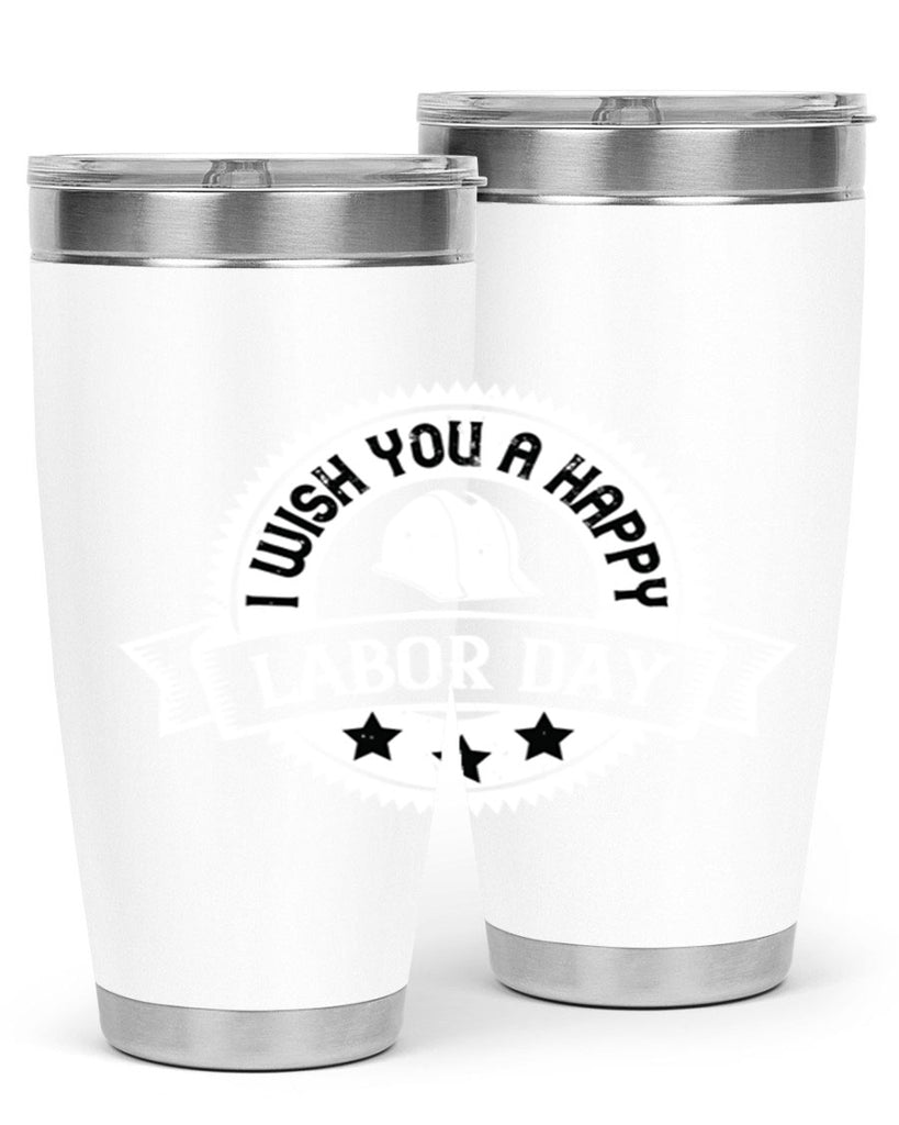 i wish you a happy labor day 37#- labor day- Tumbler