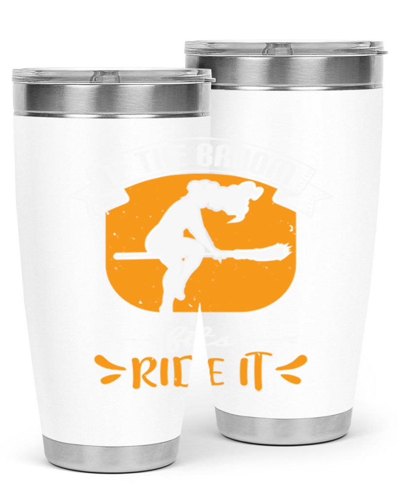 if the broom fits ride it 146#- halloween- Tumbler