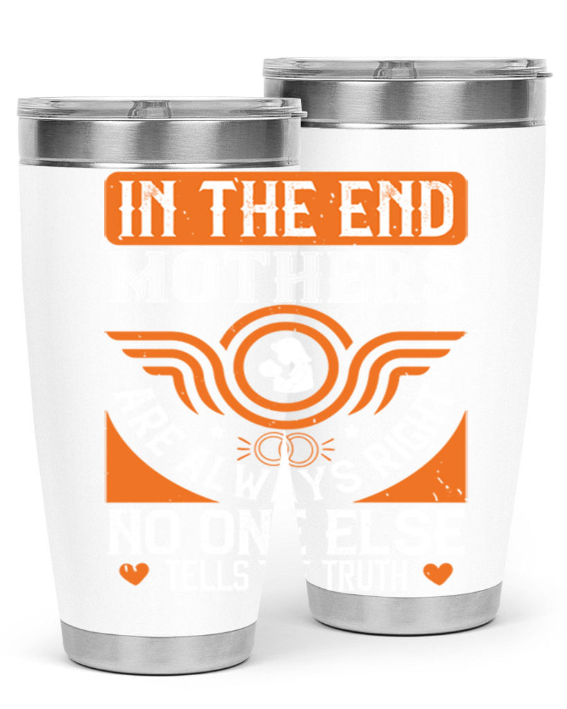 in the end mothers 75#- mothers day- Tumbler
