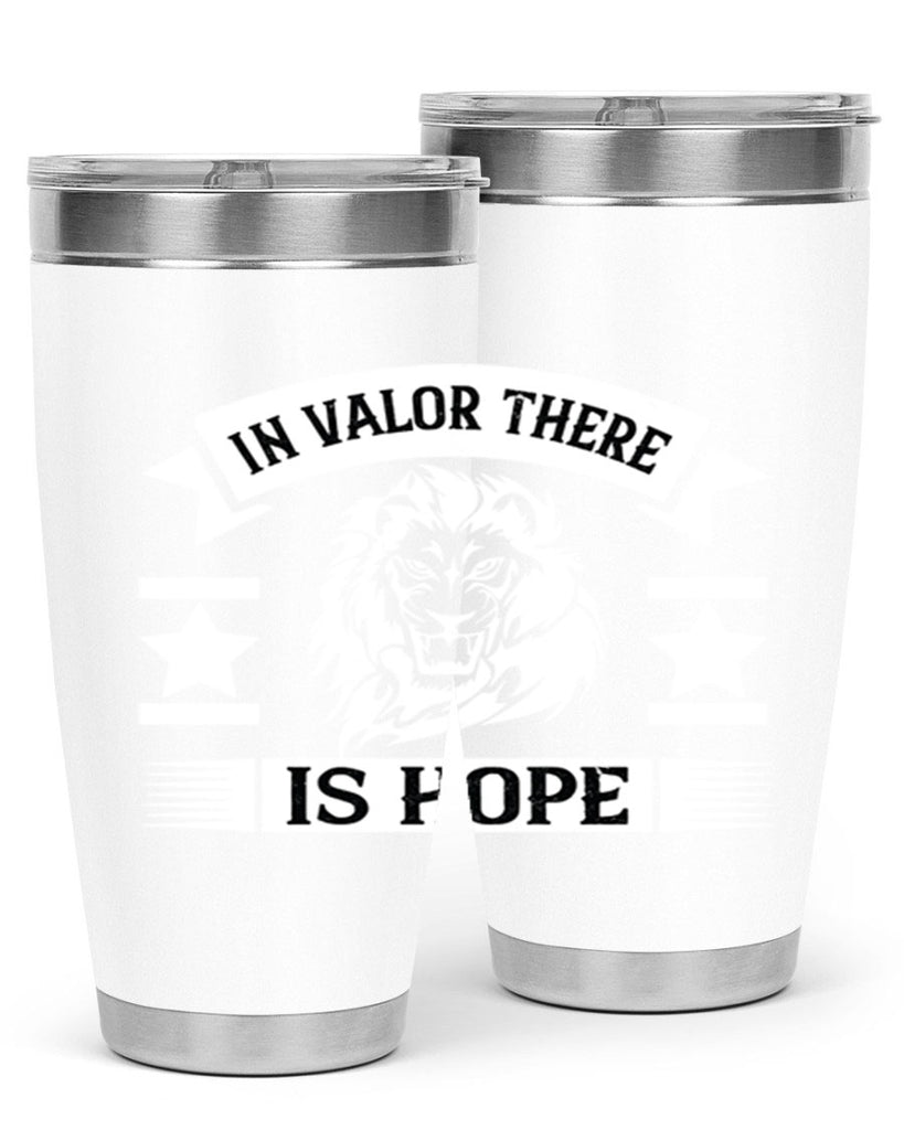 in valor there is hope 56#- Veterns Day- Tumbler