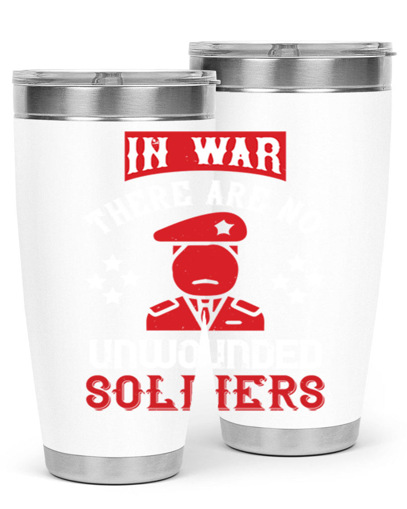 in war there are no unwounded soldiers 54#- Veterns Day- Tumbler