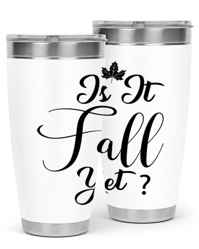 is it fall yet 355#- fall- Tumbler