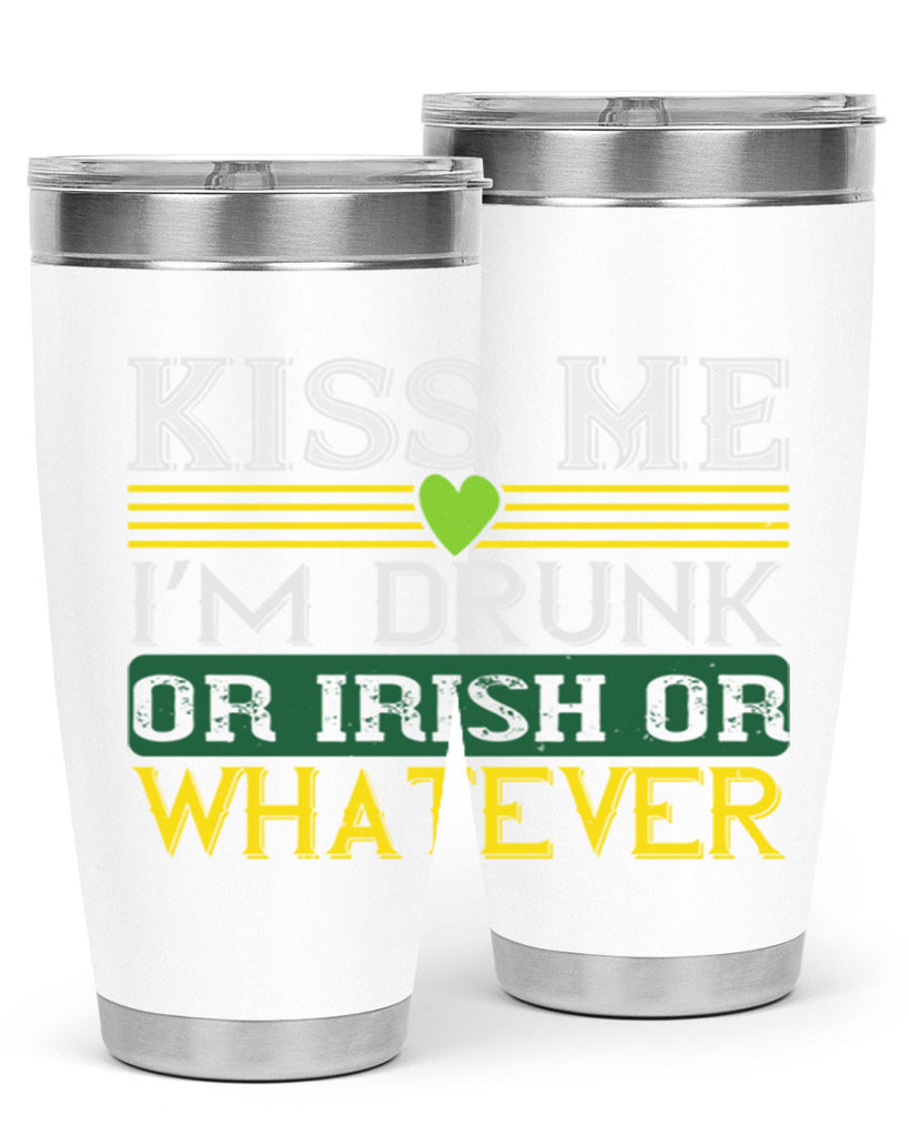 kiss me i’m drunk or irish or whatever Style 123#- St Patricks Day- Tumbler