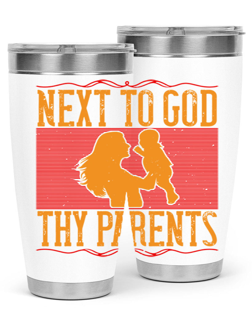 next to god thy parents 35#- Parents Day- Tumbler