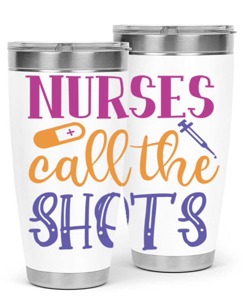 nurses call the shots Style Style 87#- nurse- tumbler