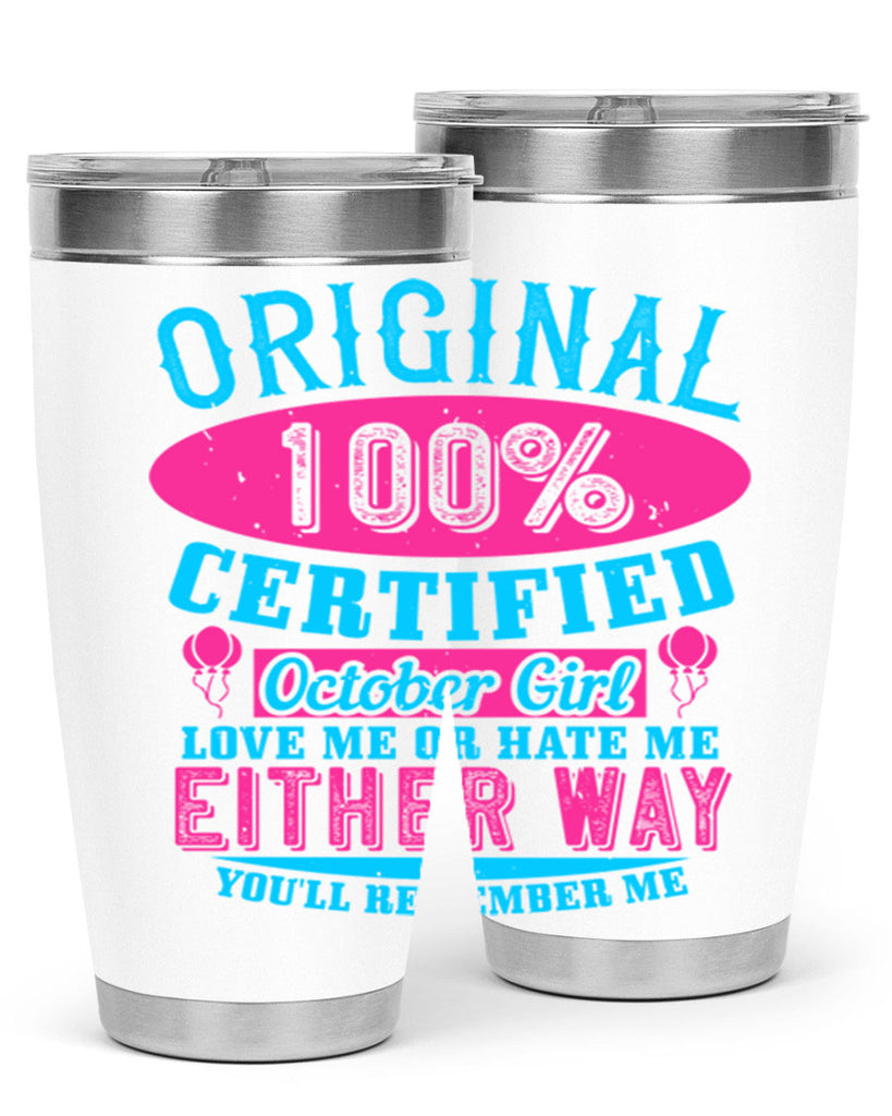original certified october girl love me or hate me either way youll remember me Style 46#- birthday- tumbler