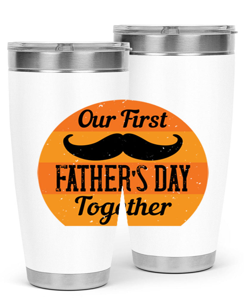 our first fathers day together 173#- fathers day- Tumbler