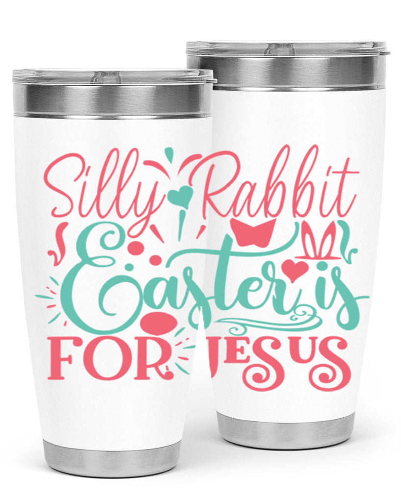 silly rabbit easter is for jesus 103#- easter- Tumbler