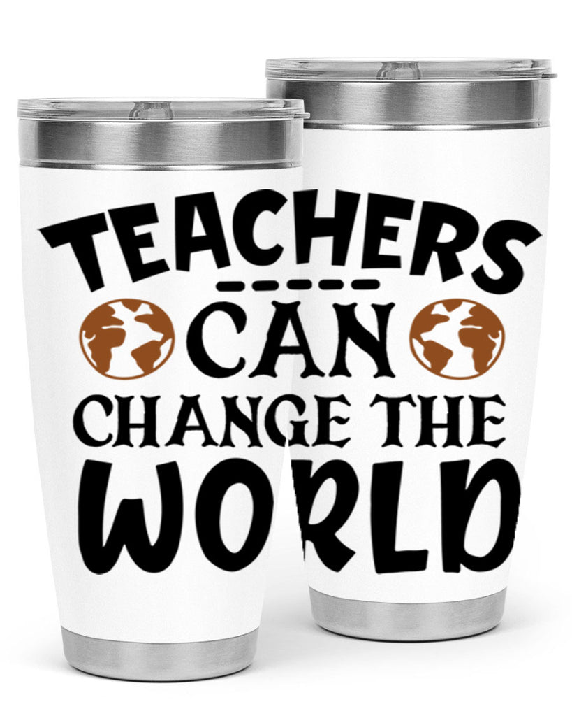 teachers can change the world Style 134#- teacher- tumbler